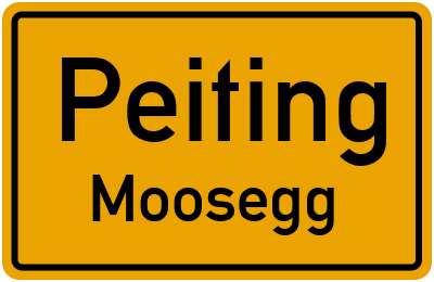 Ortsschild Peiting Moosegg