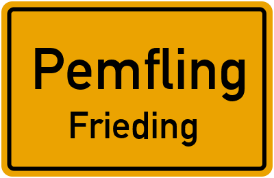 Ortsschild Pemfling Frieding