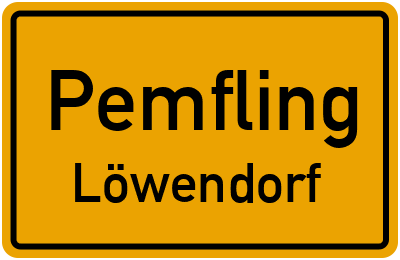 Ortsschild Pemfling Löwendorf
