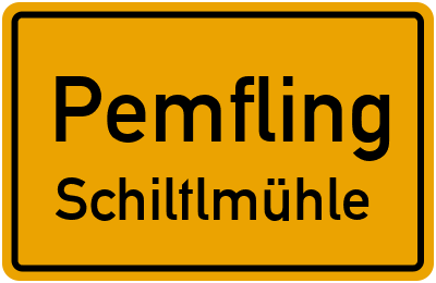 Ortsschild Pemfling Schiltlmühle