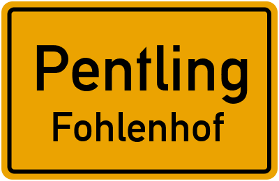 Ortsschild Pentling Fohlenhof