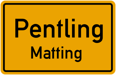 Ortsschild Pentling Matting