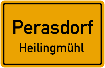 Ortsschild Perasdorf Heilingmühl