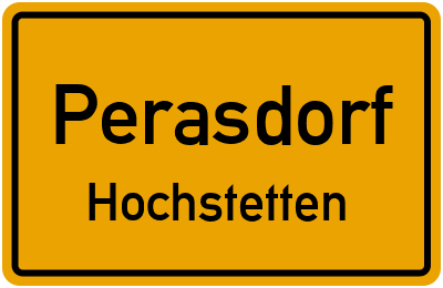Ortsschild Perasdorf Hochstetten