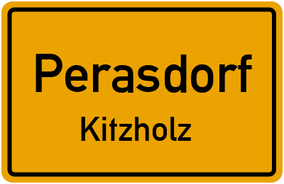 Ortsschild Perasdorf Kitzholz