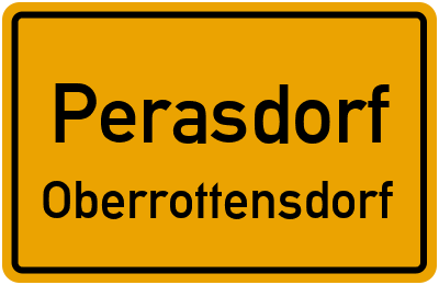 Ortsschild Perasdorf Oberrottensdorf