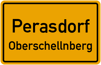 Ortsschild Perasdorf Oberschellnberg