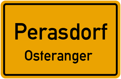 Ortsschild Perasdorf Osteranger