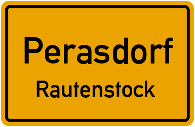 Ortsschild Perasdorf Rautenstock