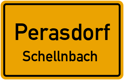 Ortsschild Perasdorf Schellnbach