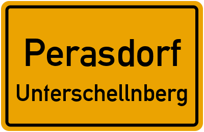 Ortsschild Perasdorf Unterschellnberg