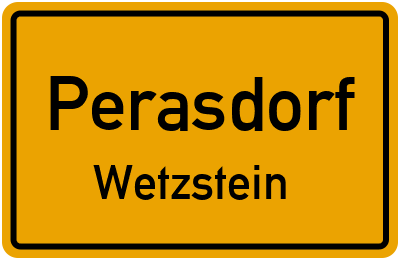 Ortsschild Perasdorf Wetzstein