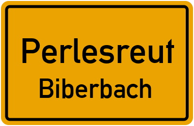 Ortsschild Perlesreut Biberbach