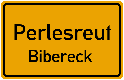 Ortsschild Perlesreut Bibereck