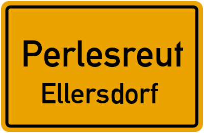 Ortsschild Perlesreut Ellersdorf