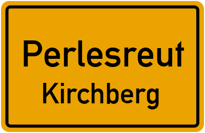 Ortsschild Perlesreut Kirchberg