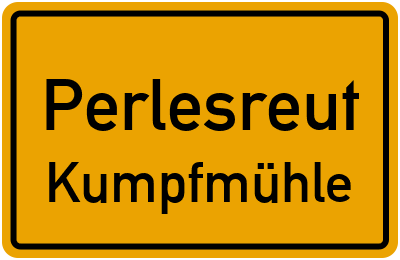 Ortsschild Perlesreut Kumpfmühle