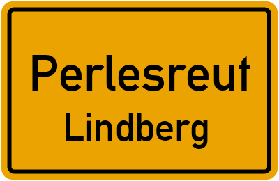 Ortsschild Perlesreut Lindberg