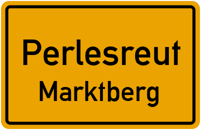 Ortsschild Perlesreut Marktberg