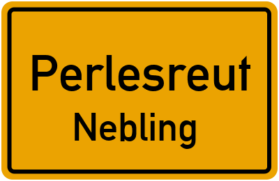 Ortsschild Perlesreut Nebling