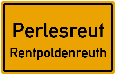 Ortsschild Perlesreut Rentpoldenreuth