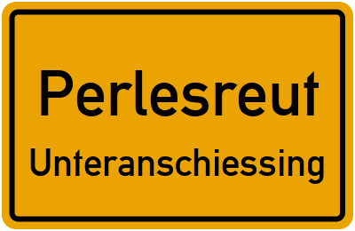 Straßenverzeichnis Perlesreut Unteranschiessing