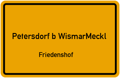 Straßenverzeichnis Petersdorf b WismarMeckl Friedenshof