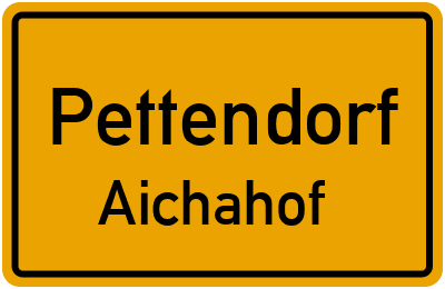 Ortsschild Pettendorf Aichahof