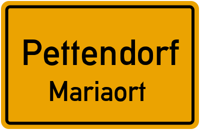 Ortsschild Pettendorf Mariaort