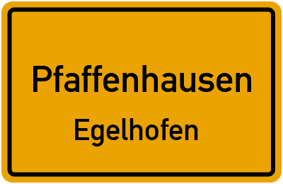 Ortsschild Pfaffenhausen Egelhofen