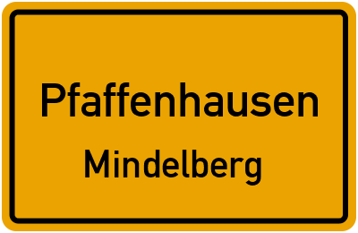 Ortsschild Pfaffenhausen Mindelberg