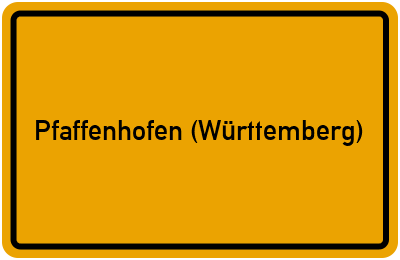 Ortsschild von Gemeinde Pfaffenhofen (Württemberg) in Baden-Württemberg