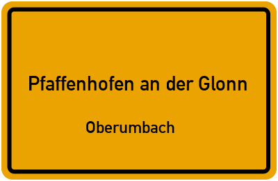 Straßenverzeichnis Pfaffenhofen an der Glonn Oberumbach