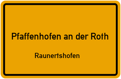Straßenverzeichnis Pfaffenhofen an der Roth Raunertshofen
