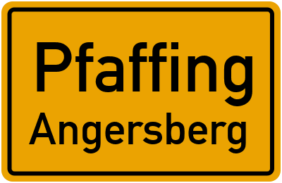 Ortsschild Pfaffing Angersberg