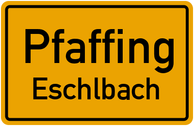 Ortsschild Pfaffing Eschlbach