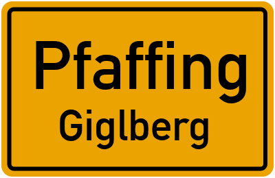 Ortsschild Pfaffing Giglberg