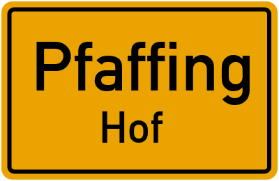 Ortsschild Pfaffing Hof