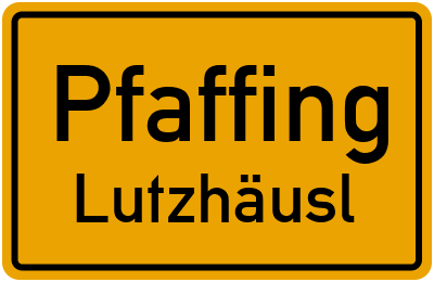 Straßenverzeichnis Pfaffing Lutzhäusl