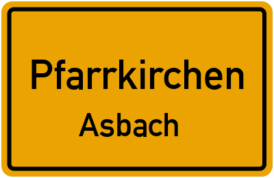 Ortsschild Pfarrkirchen Asbach