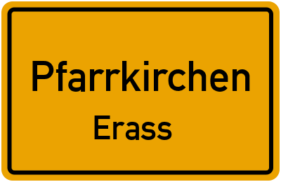 Ortsschild Pfarrkirchen Erass