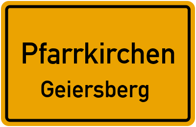 Ortsschild Pfarrkirchen Geiersberg