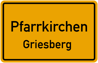 Ortsschild Pfarrkirchen Griesberg