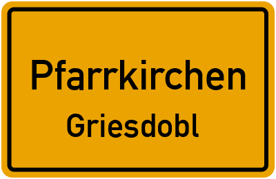 Ortsschild Pfarrkirchen Griesdobl