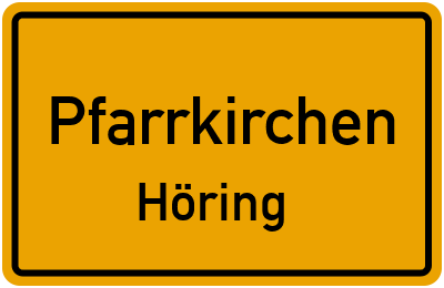 Ortsschild Pfarrkirchen Höring
