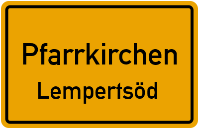 Ortsschild Pfarrkirchen Lempertsöd