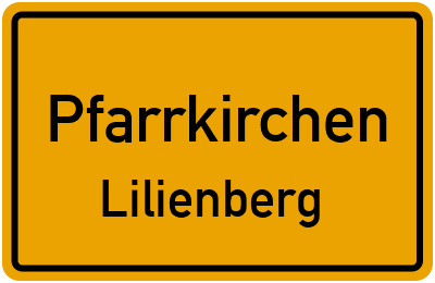 Ortsschild Pfarrkirchen Lilienberg