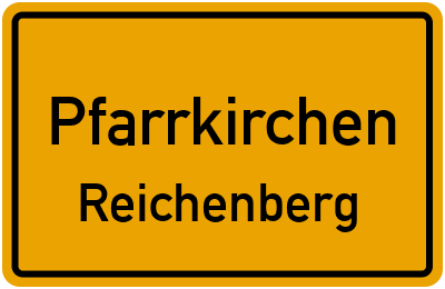 Ortsschild Pfarrkirchen Reichenberg