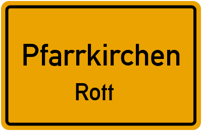 Ortsschild Pfarrkirchen Rott