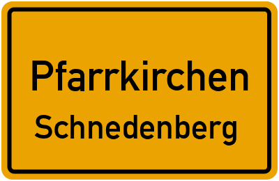 Ortsschild Pfarrkirchen Schnedenberg